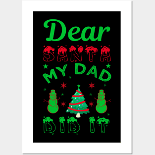 Dear Santa my dad did it Posters and Art